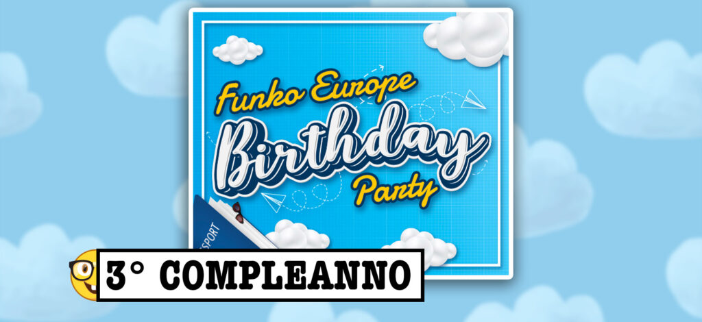 Funko Europe festeggia il 3° Compleanno con un omaggio e nuove esclusive
